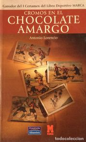 books: Cromos en el chocolate amargo - Lorencio García, Ramón Antonio (1956-), ,